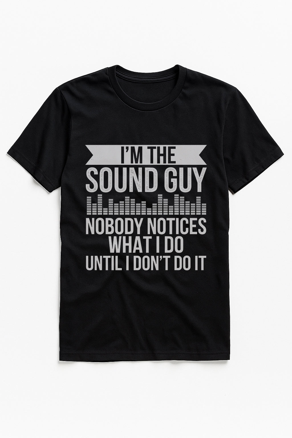 I'm The Sound Guy 100% Cotton T-Shirt